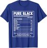 Pure Black Nutritional Facts Black History Month Unisex T-Shirt