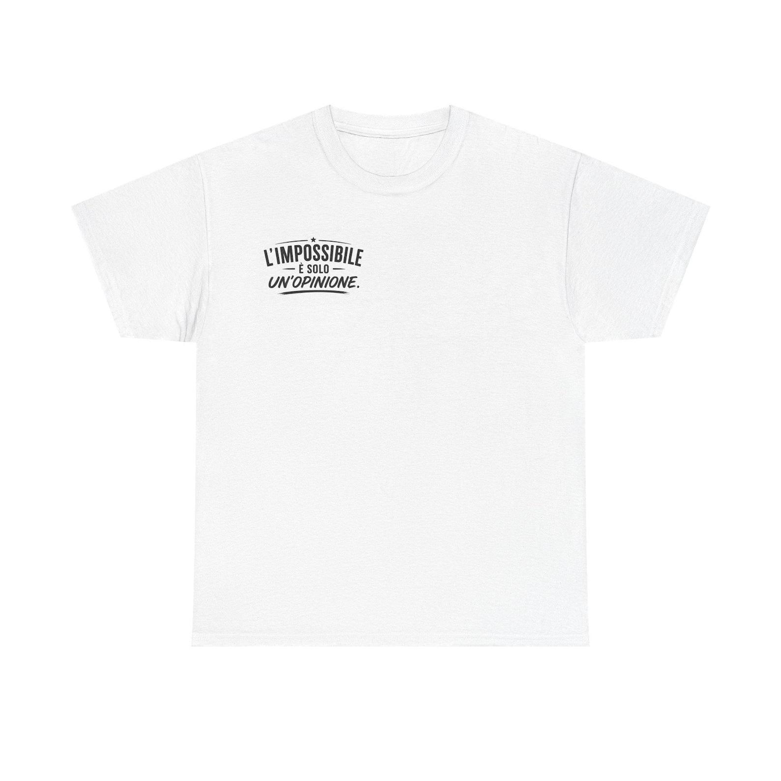 The Impossible is Just an Opinion Tee | Italian Quote Typography, Motivational XL