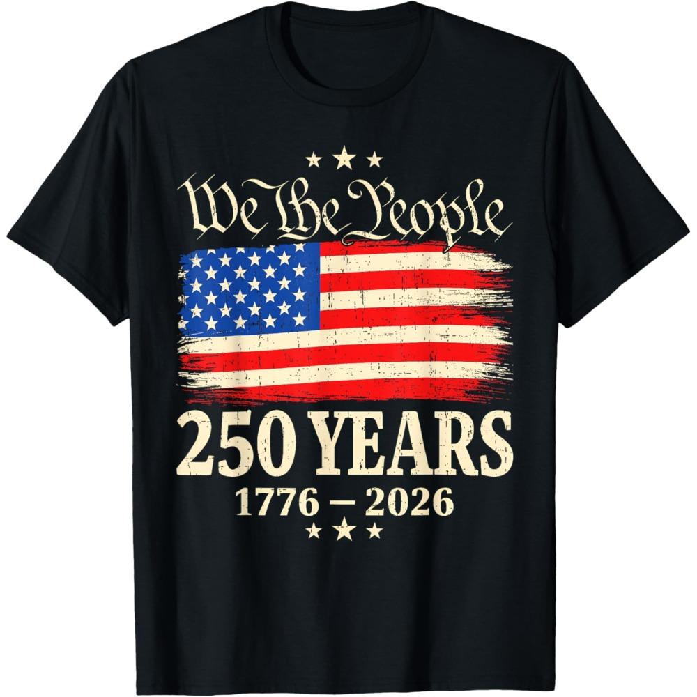 

We The People 250 Years 1776 2026 Celebratory Clothing American 250th Tshirt USA Patriotic USA T-Shirt Women Men Fashion Tops... S разноцветный