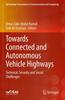 Kniha Towards Connected and Autonomous Vehicle Highways : Technical, Security and Social Challenges