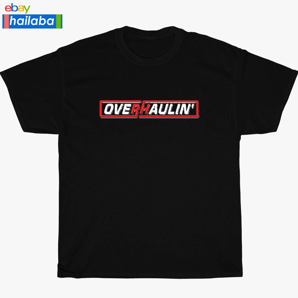 New Overhaulin T Shirt Logo Many Colors Size S To 5XL Made In USA