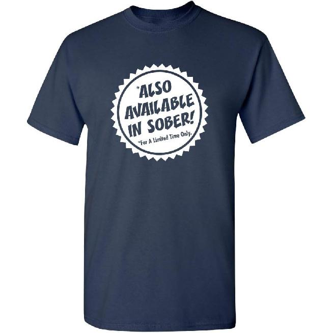 Also Available in Sober T-Shirt | Mens Tshirts, Casual Style Funny Shirts for Men | Graphic Novelty Sarcastic Funny T Shirt