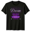 Dream Believe Achieve Stay Limitless T-Shirt Success Motivational Gift For Him