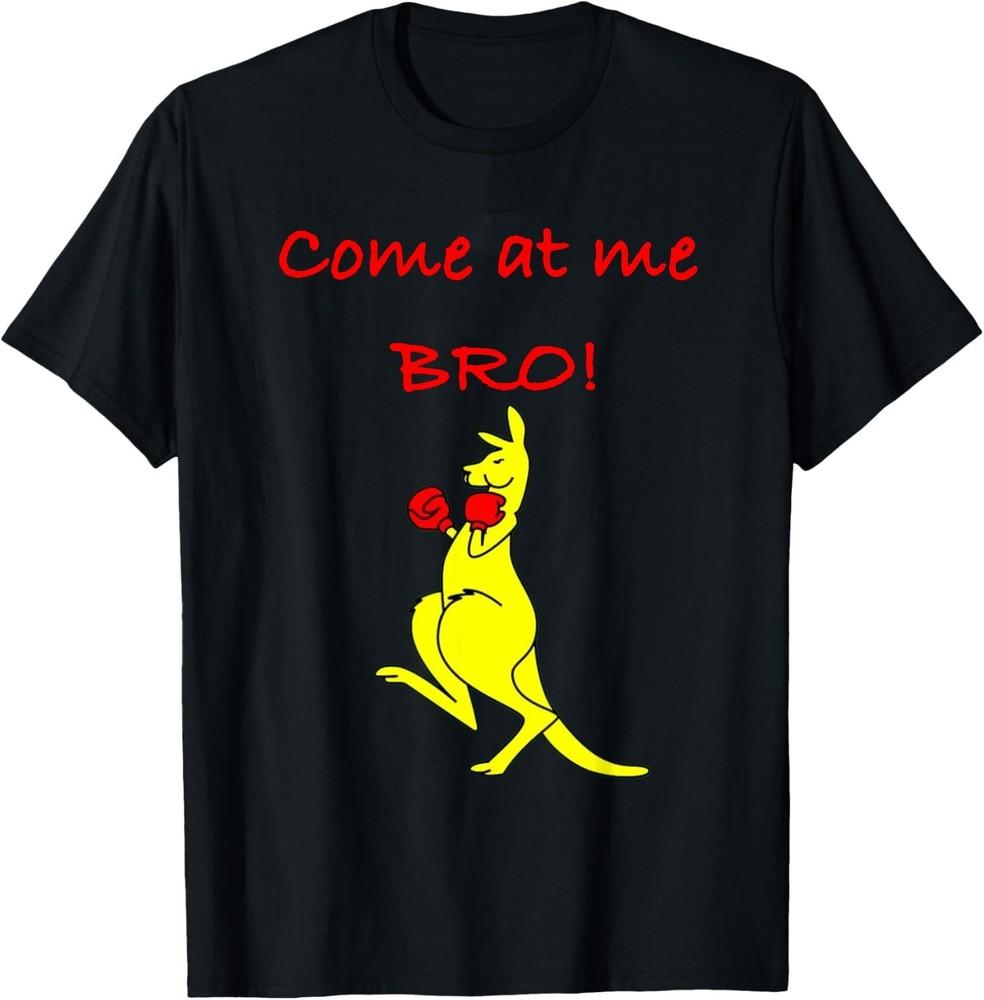 Come at me bro Kangaroo boxing  | novelty gift S-5XL Unisex T-Shirt XXXL