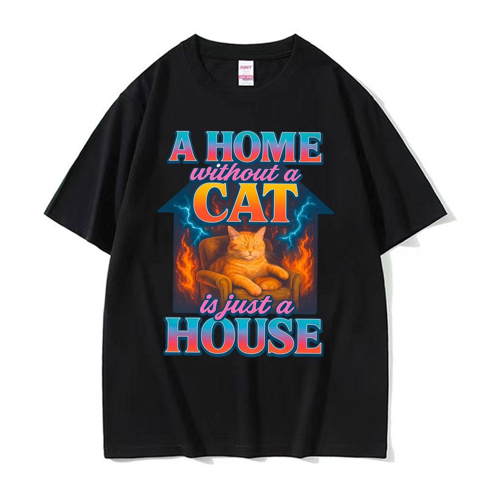 Funny Home Cat House Graphic Tshirts Men Women Clothes Fashion Vintage Comfort T Shirts High Quality T Shirt Cotton Streetwear