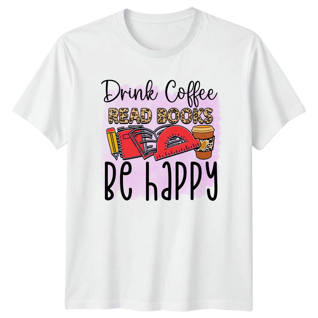 Drink Coffee Read Books Be Happy TShirt Funny Coffee Lover Tee