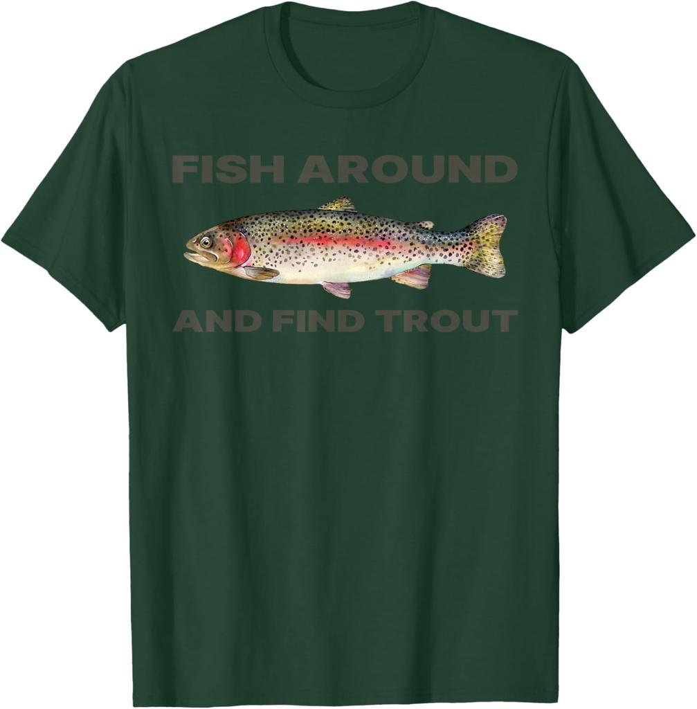Fish Around Find Trout Funny Fishing Graphic Tee Casual Daily Cotton T-Shirt for Fishermen