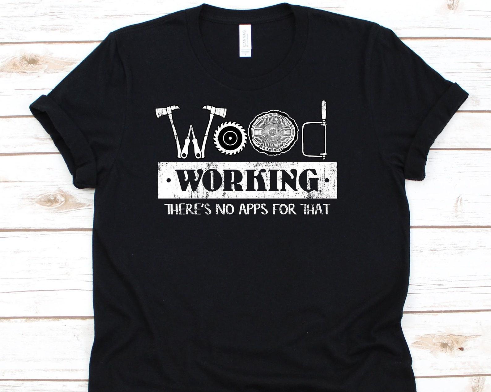 Woodworking Shirt, Carving, Carpentry, Woodworker Gift, Woodworking Shirt, Carpenter Shirt, Woodworker Tee, Joinery Gift M