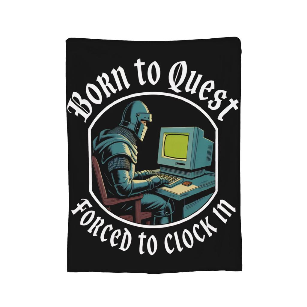 Born to Quest Forced to Clock in Blanket Fleece Summer Air Conditioning   Multifunction Super Warm Throw Blankets Bedspreads