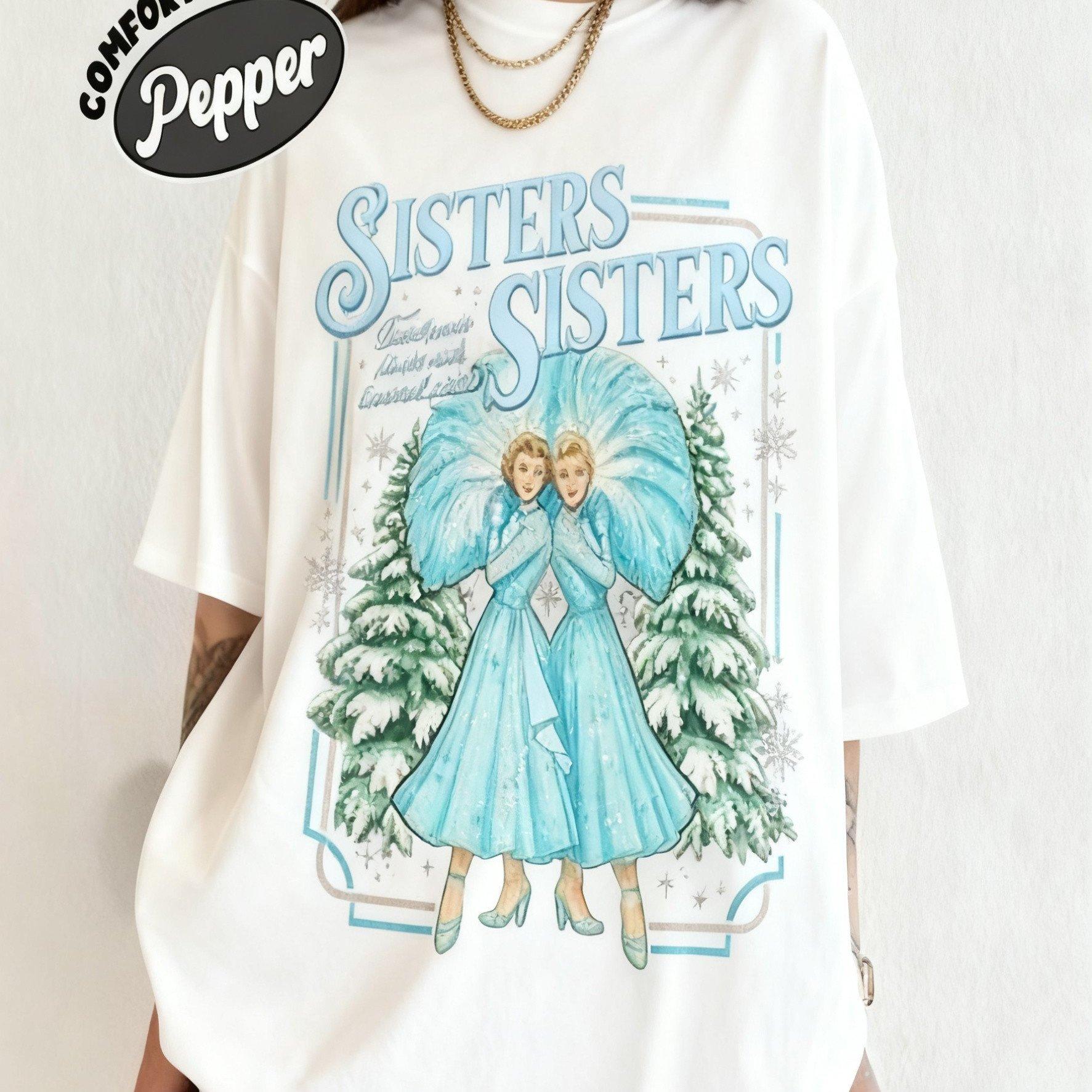 

Haines Sisters Christmas Movie Comfort Color Shirt Sisters Song Christmas Holiday Tshirt Christmas Gift 4XL
