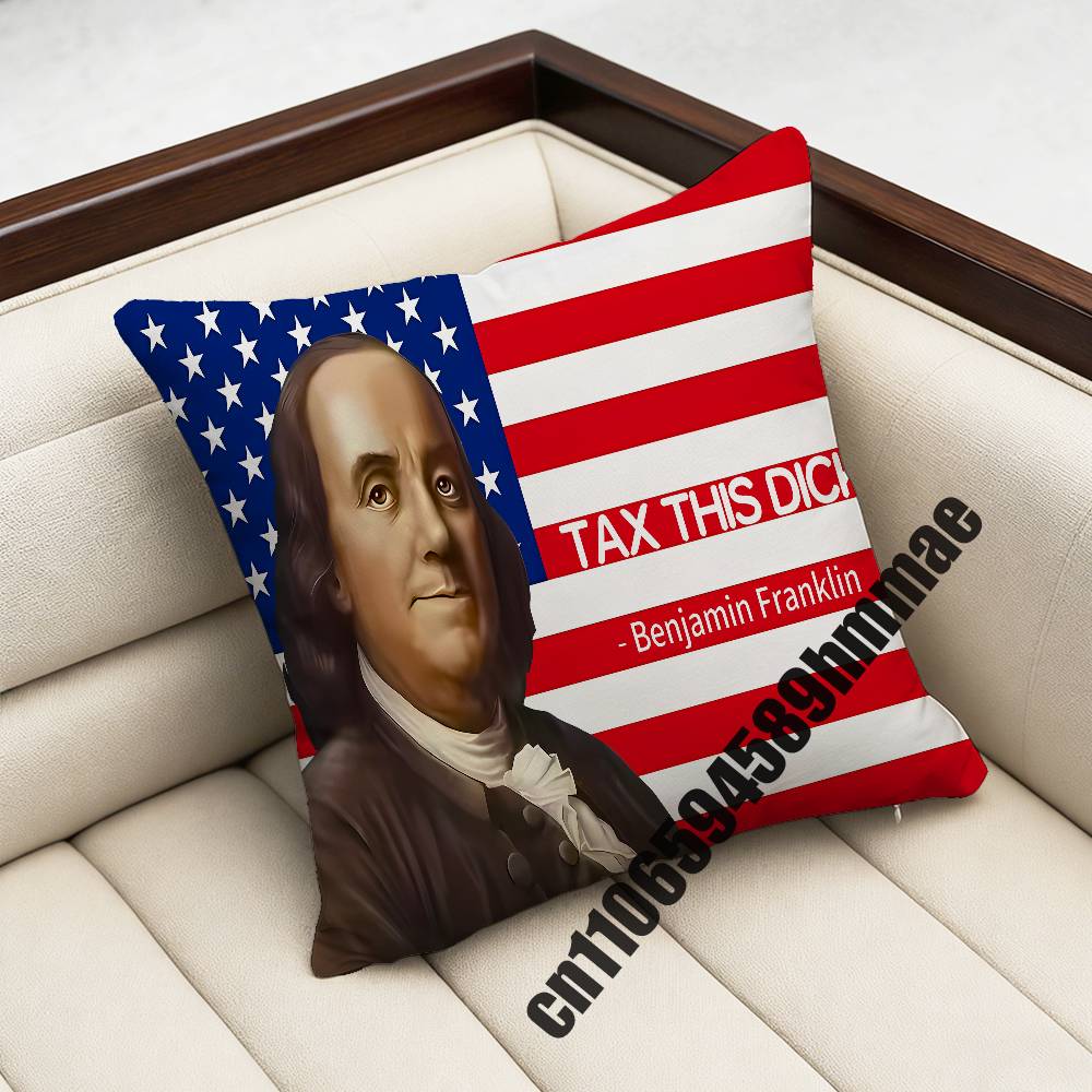Benjamin Franklin Tax This Dick America USA Throw Pillow Case Sham For 45x45cm 40x40cm Square Car Pillowcase Pad Cushion Cover 30x30cm