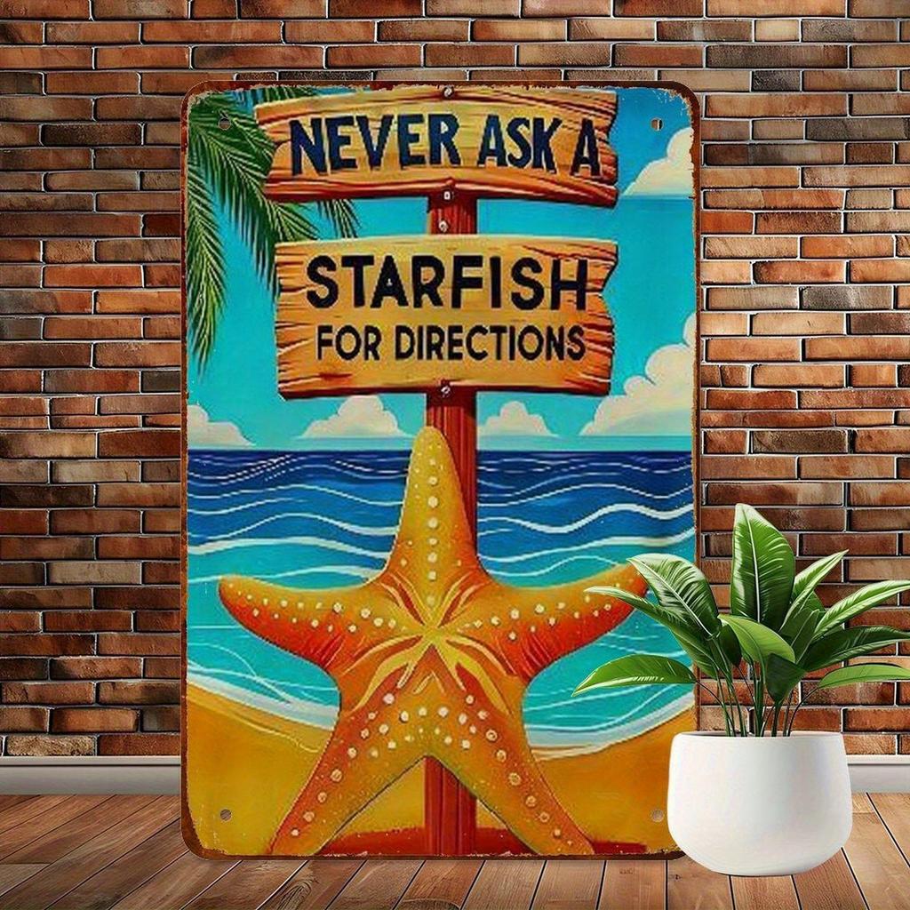 Never Ask A Starfish for Directions Humorous Metal Sign Durable Iron Wall Art Tropical Beach Decor with Trees Ocea