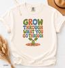 Grow Through What You Go Through Shirt Comfort Colors 1717 Mental Health Tee Positive Quote Shirt Growth Mindset Plant Lover Floral Shirt