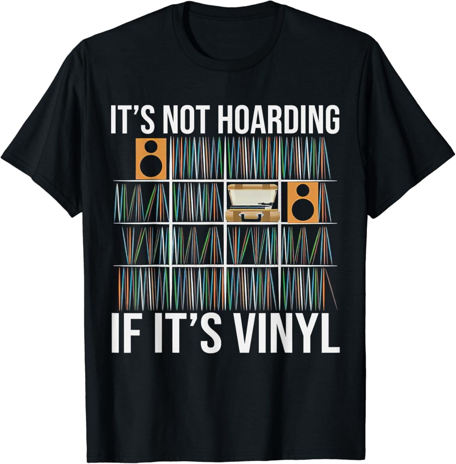 Its Not Hoarding If its vinyl interesting vinyl records Valentines gifts mens and womens genderspecific tshirts S