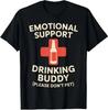 Funny Humor Emotional Support Drinking Buddy Unisex T-Shirt