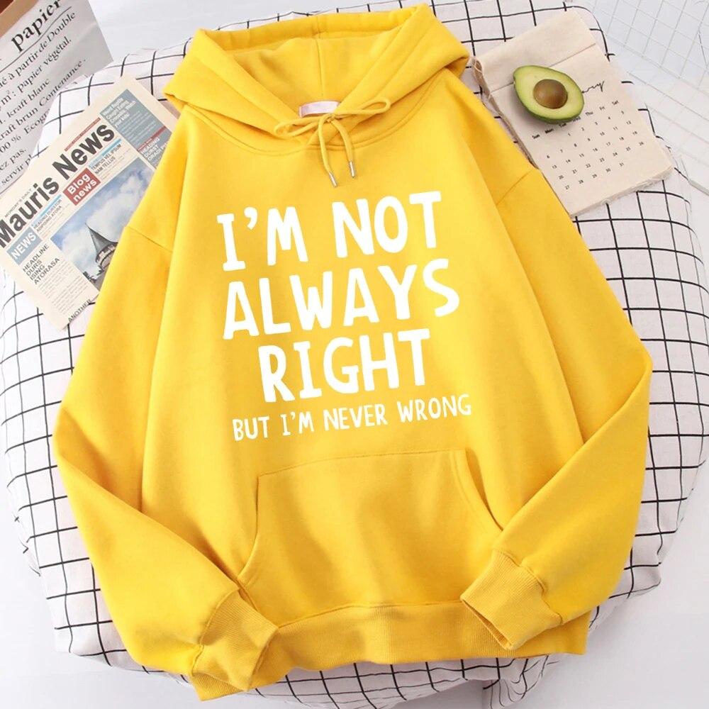 

Women Long Sleeve Hoodie I M Not Always Right Letter Designer Large Size Clothes Quality All-Match Hoodies Fashion Comfortable