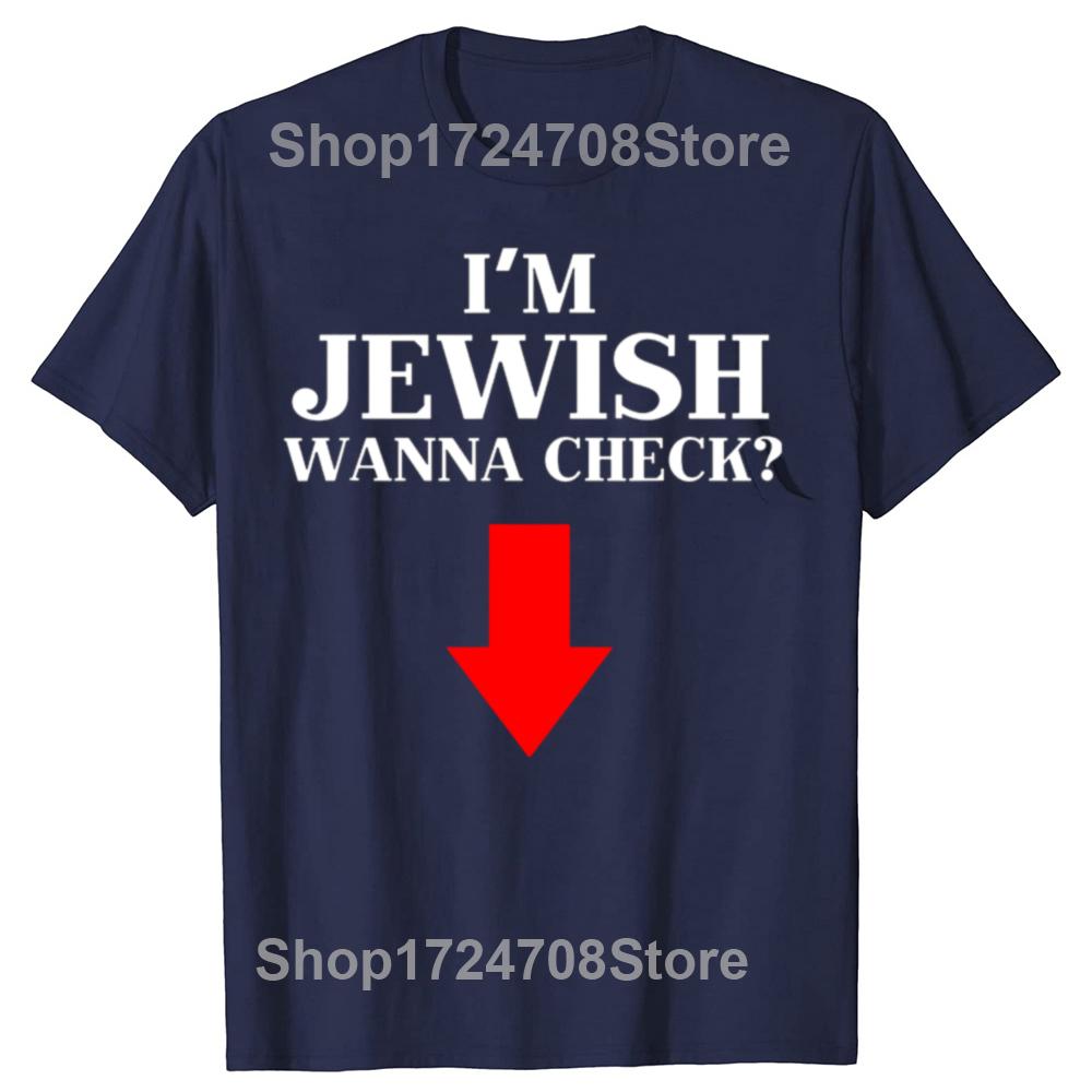 I'm Jewish Wanna Check Funny Jewish Graphic T-shirts Men Women's Fashion Casual Tshirt 100% Cotton Loose Oversized T Shirt