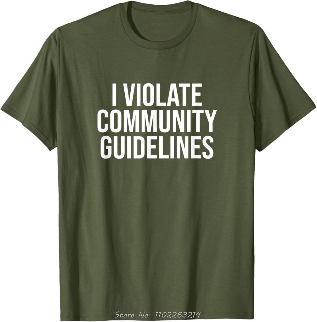 Funny Oversized T-shirt I Violate Community Guidelines Cotton Tshirt Sarcastic Men's Clothing Fitness T Shirt