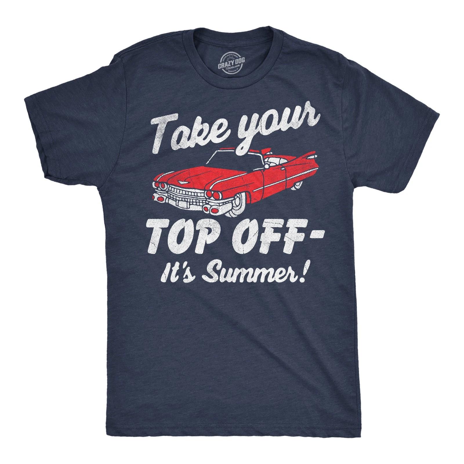 Mens Funny T Shirts Take Your Top Off Its Summer Sarcastic Car Graphic Novelty XXXL