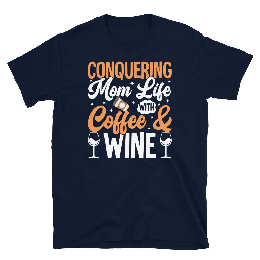 Conquering Mom Life With Coffee and Wine Short-Sleeve Unisex T-Shirt 4XL