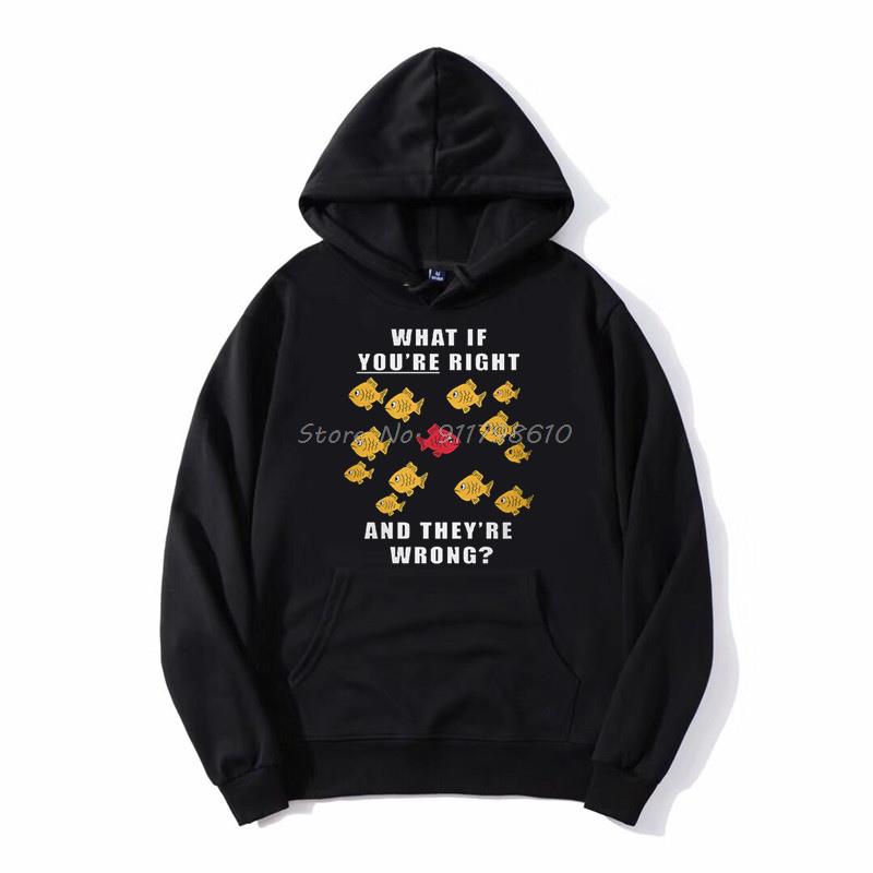 

What If You re Right And They re Wrong Hoodie Fargo Fish Poster Men Hooded Fleece Hoodies Sweatshirt Streetwear Harajuku 3XL