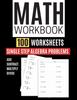 The Math Workbook 100 Worksheets Single Step Algebra Problems Add Subtract Multiply Divide Book