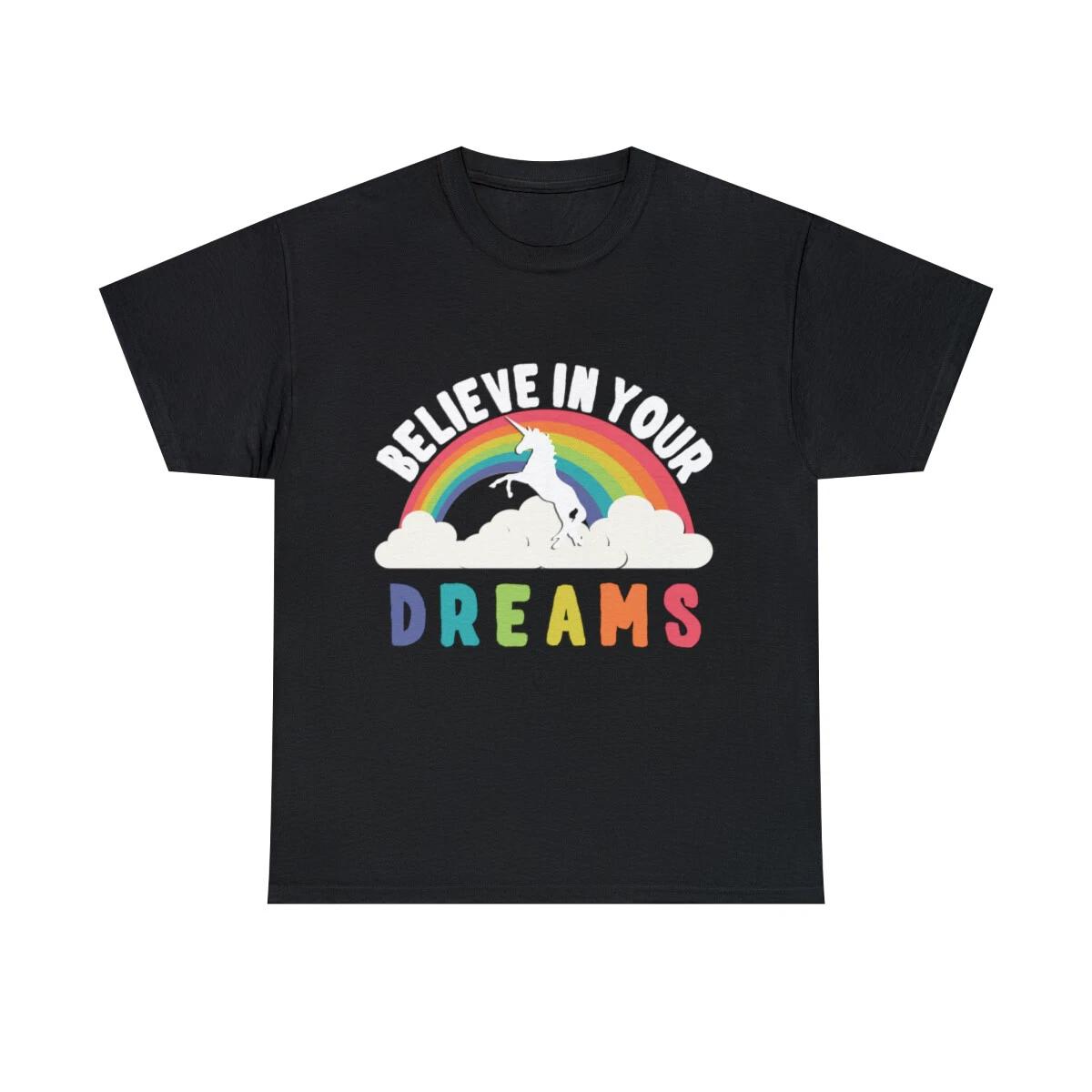 

Believe In Your Dreams Graphic Tee Shirt, S-5XL 4XL
