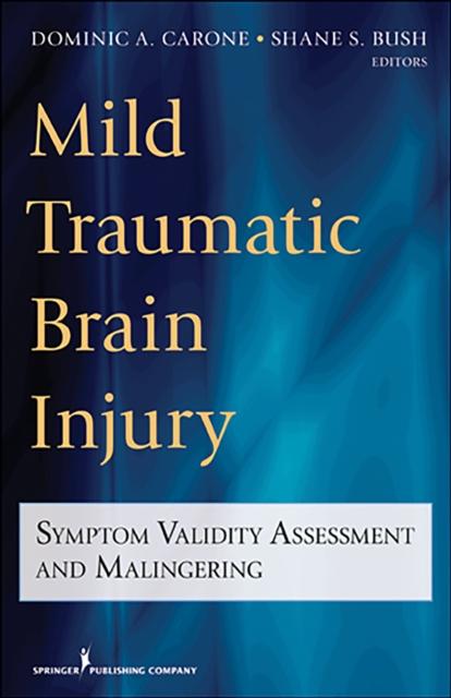 The Mild Traumatic Brain Injury : Symptom Validity Assessment and Malingering Book