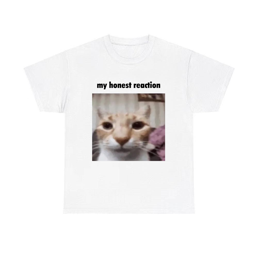 Meine ehrliche Reaktion T-Shirts Lustige Katzen Meme T-Shirts Männer Frauen Baumwolle Lässig Übergroß Kurzarm T-Shirts Herren Witz Humor T-Shirt