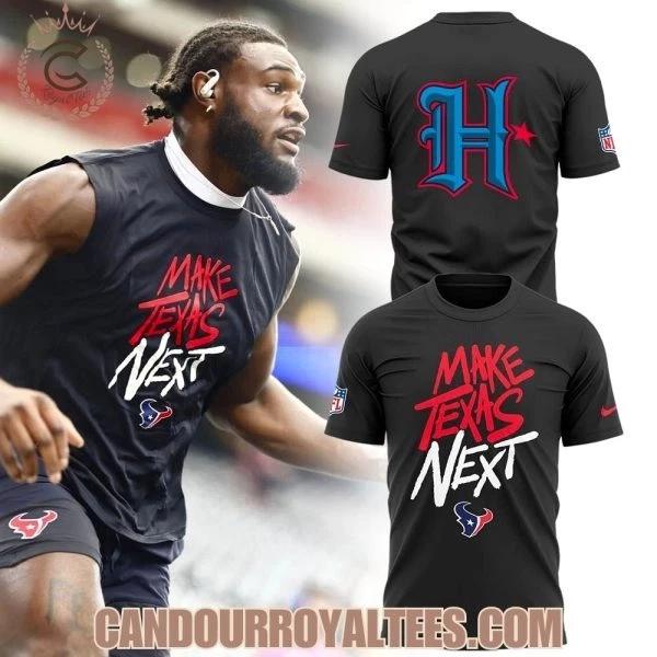 Houston Texan Make Texas Next 3D Shirt Unisex Fan Gift S-5XL S