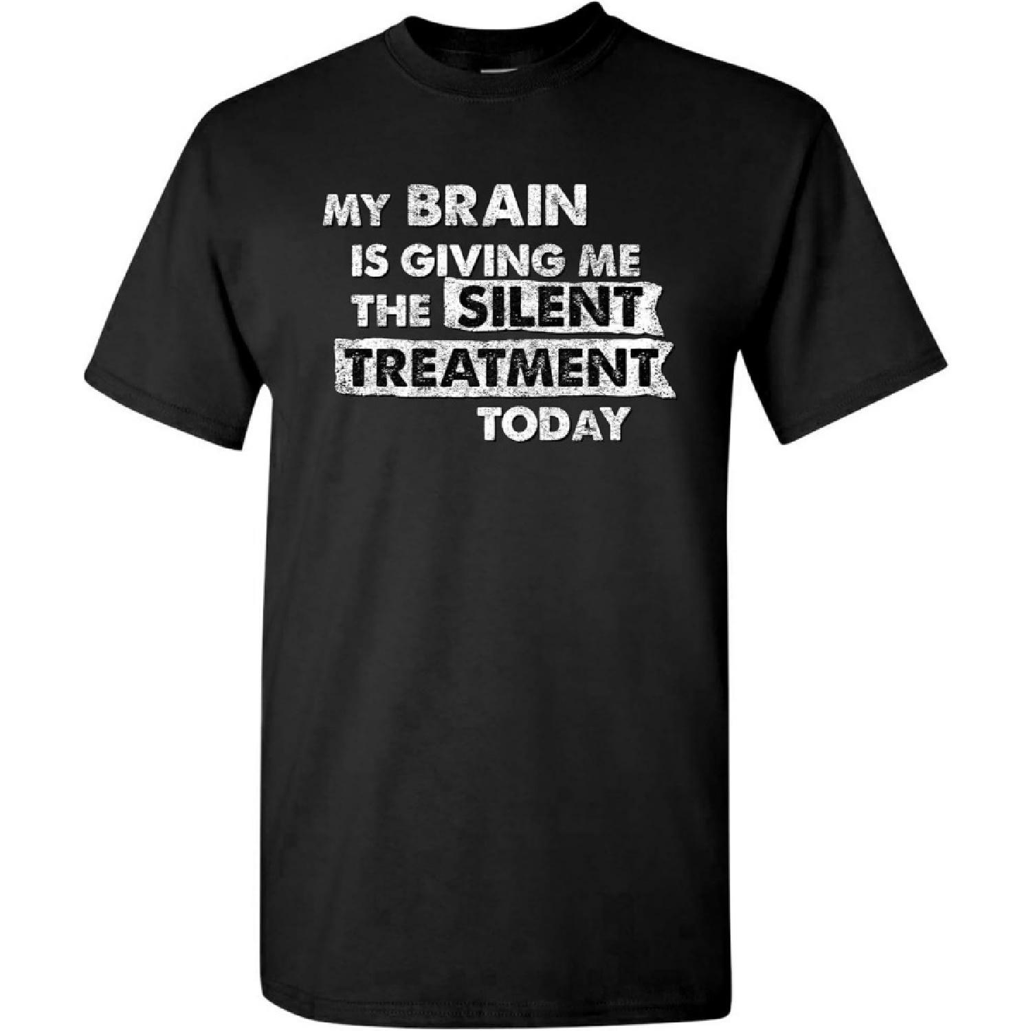 My Brain is Giving Me The Silent Treatment Today - Funny Sarcastic Humor Graphic T Shirt XXXXXL разноцветный
