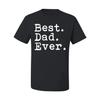 Best Dad Ever Gift for Dad Fathers Day Mens Graphic T- Shirt