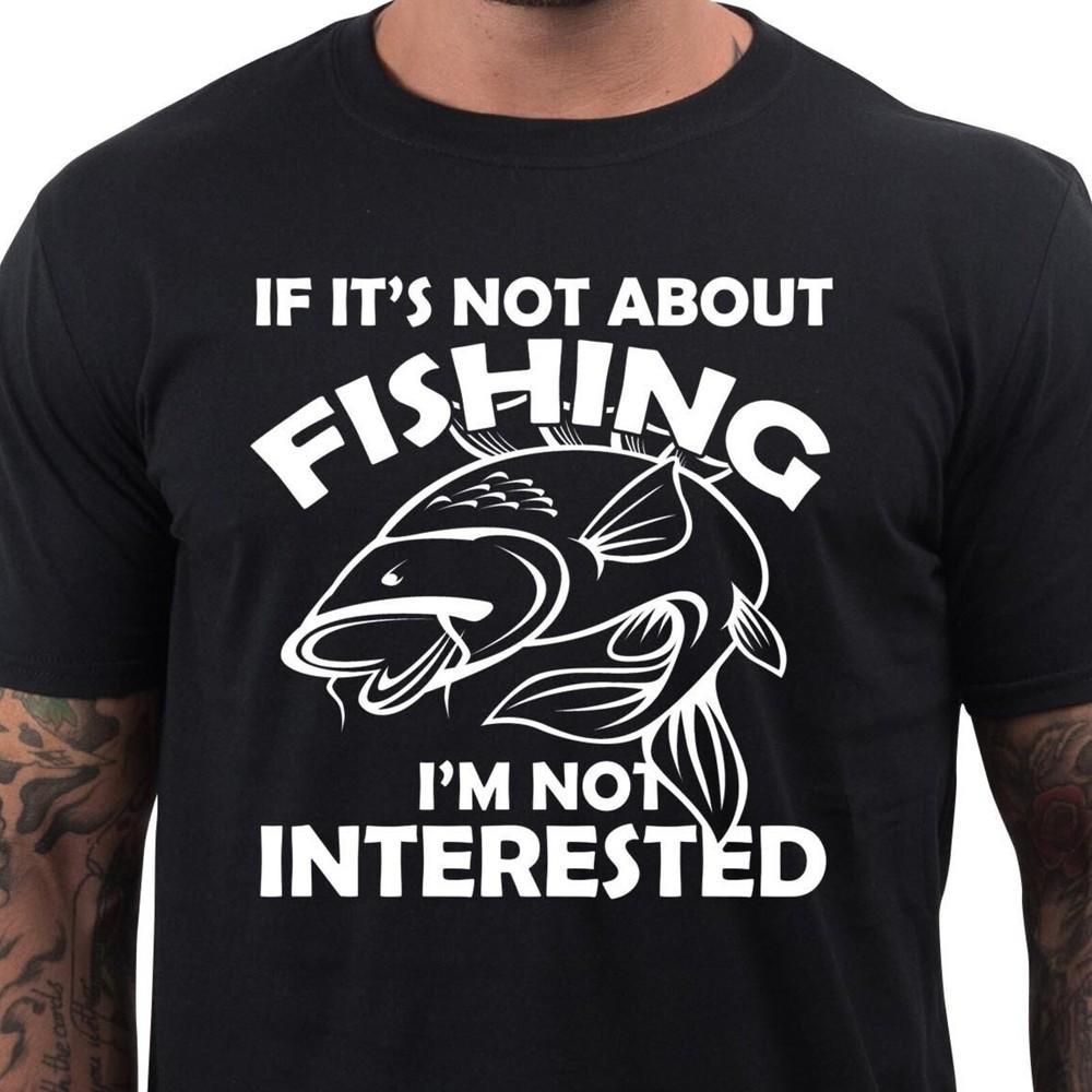 

Carp Fishing Gift for men, Fisherman Dad, Uncle, Brother Grandad If It s Not #31 Unisex T-Shirt XL