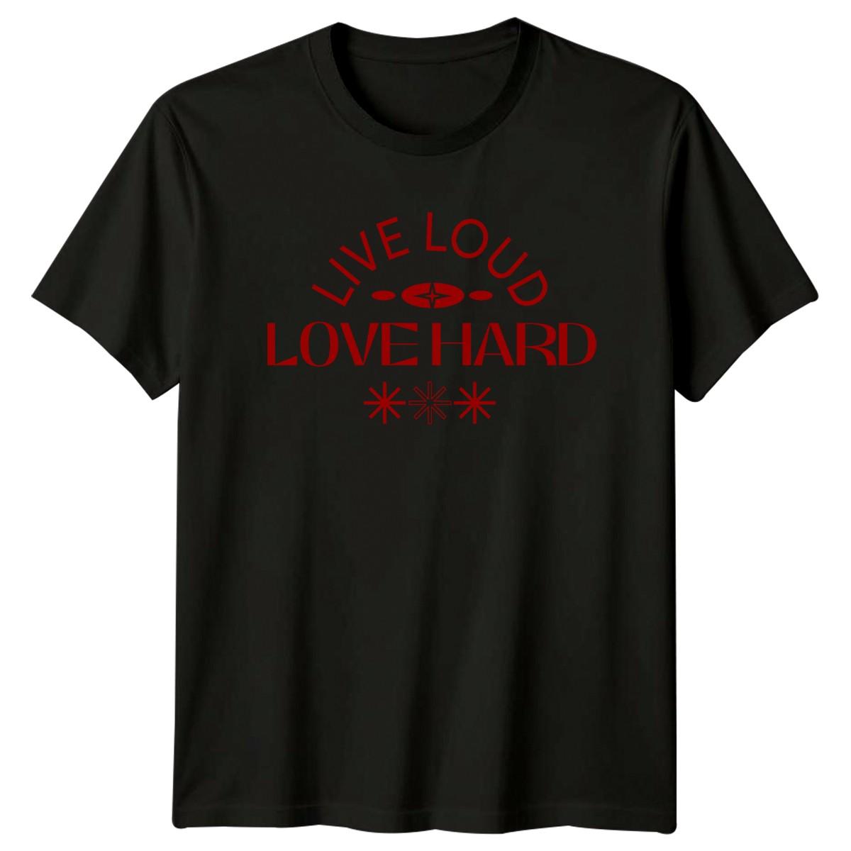 Live Loud Love Hard T-Shirt Minimal Streetwear Lifestyle Birthday Gift For Him XXXXL