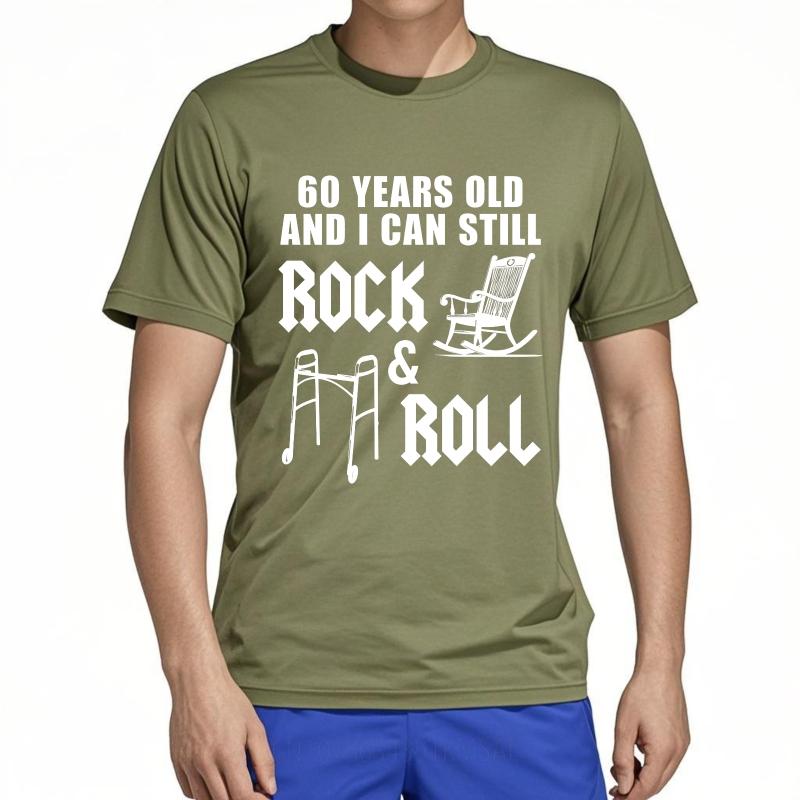 Classic Unisex Summer T Shirt Sixty Years Old And I Can Still Rock And Roll Short Sleeve Solid Color Oneck Men Tshirt