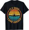 Fly Good Land Gooder Airline Pilot Private Pilot Student Gift Unisex T-Shirt