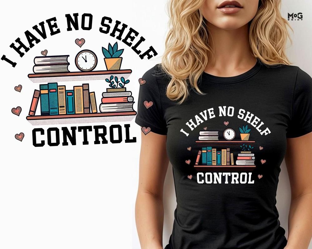 Funny No Shelf Control T-shirt Book Lover School Librarian Reading Gift Tee Top