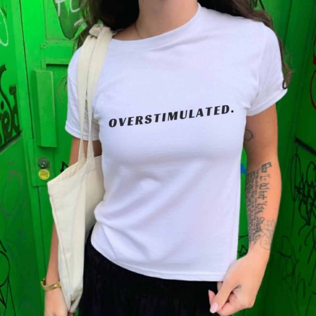Overstimulated Bold Minimalist Graphic Tee - Y2k Streetwear Top - Edgy Alt Unisex Graphic T-Shirt and kids tshirt