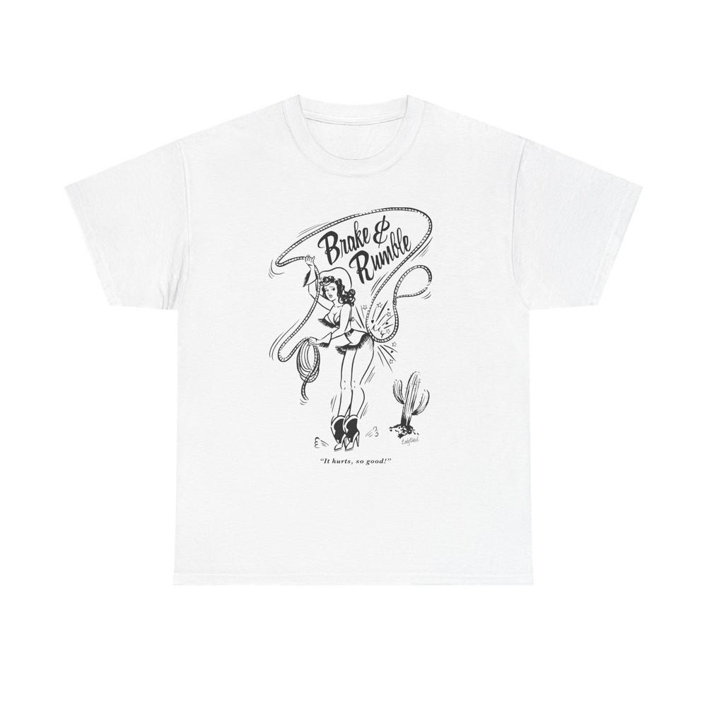 Brake And Rumble Cowgirl Graphic T Shirt Unisex Heavy Cotton Tee NEW Gift Unisex T-Shirt XXXL