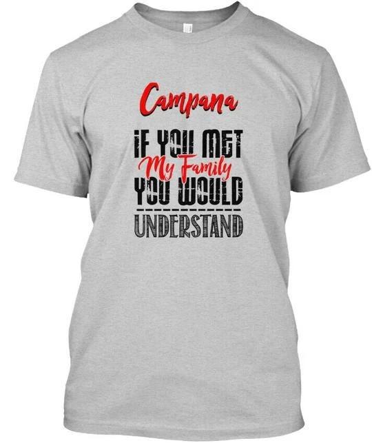 If You Met My Family Campana Funny T-Shirt 2XL