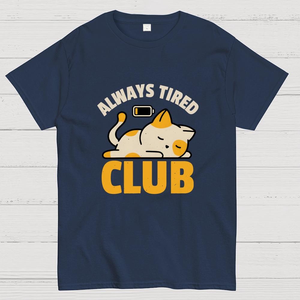 Always Tired Club Cotton Casual Cool Loose T-Shirt