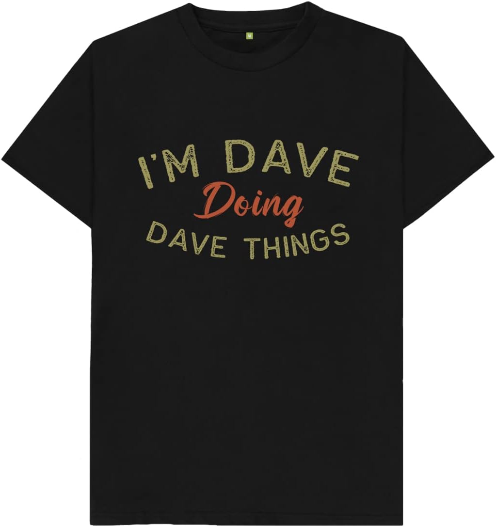 I m Dave Doing Dave Things Mens T Shirt XS