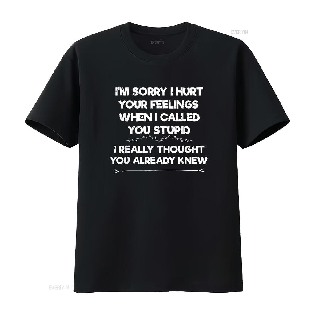 Im Sorry I Hurt Your Feelings Funny Phrase Sarcasm T Shirt Black X Large vintage Washed Casual fashion Versatile