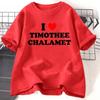 I Love Timothee Chalamet Tshirts for WOMEN Unisex Summer Cotton Short Sleeve O Neck Tees Clothing Female Harajuku Clothes Tops