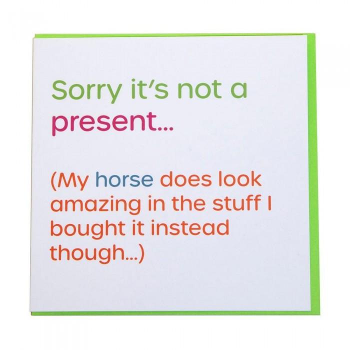 Gubblecote Sorry Its Not A Present Wordy Greetings Card