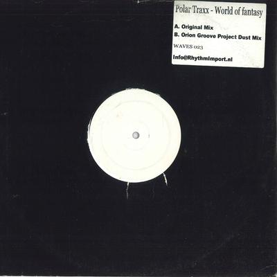 12inch Record POLAR TRAXX - World Of Fantasy WR023 WAVES 2003 Netherland Dance & Electronica Used