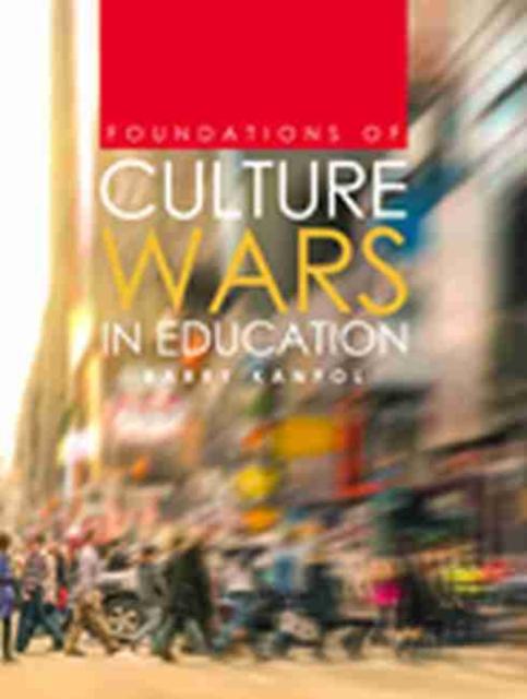 The Foundations of Culture Wars In Education Book