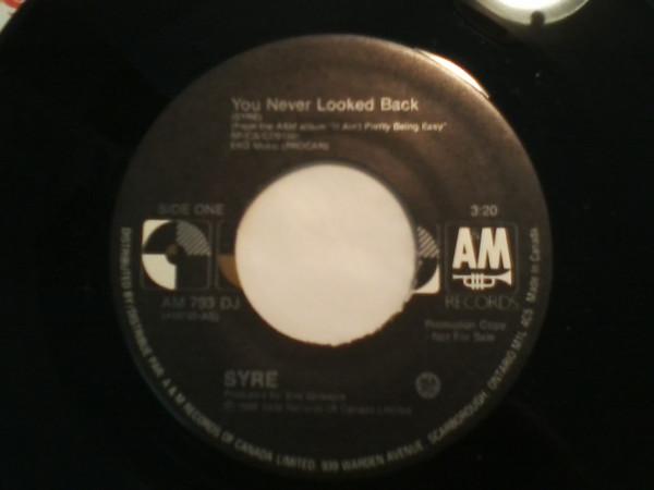 7inch Record SYRE - You Never Looked Back AM793DJ A&M Records 1989 Canada Rock Used
