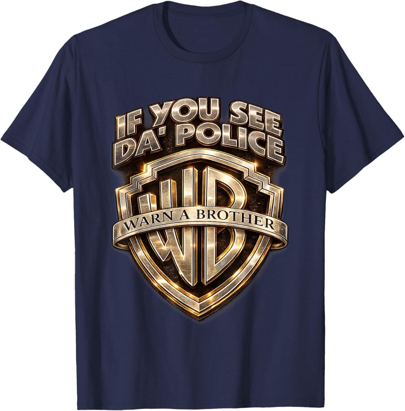 

If You See Da Police Warn a Brother Motorcycle Bold Funny T-Shirt 5XL різнокольоровий
