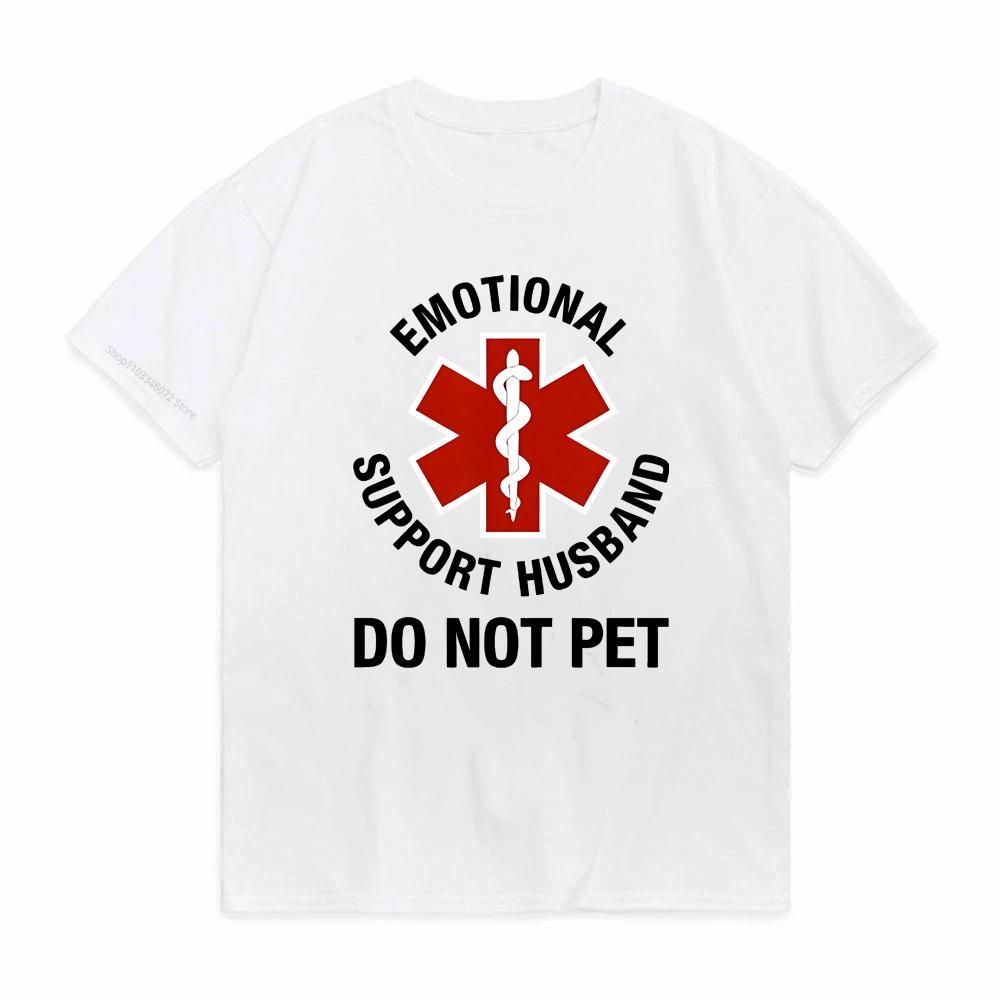 Emotional Support Husband Do Not Pet Print Tshirts Funny Mens Husband TShirt Summer Casual Short Sleeve Tops Mens Clothing